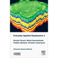 Everyday Applied Geophysics 3: Refraction Seismic Methods
