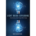 Light Bulbs Exploding: Illuminating Small Group Bible Study