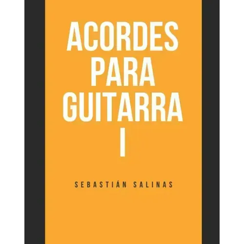 Acordes para Guitarra I: Los acordes básicos que necesitas para empezar