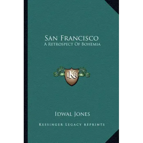 San Francisco: A Retrospect of Bohemia
