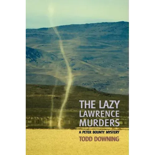 The Lazy Lawrence Murders (a Sheriff Peter Bounty Mystery)