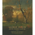 George Inness and the Visionary Landscape