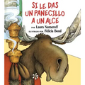 Si Le Das Un Panecillo a Un Alce: If You Give a Moose a Muffin (Spanish Edition)