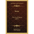 Benin: The City Of Blood (1897)