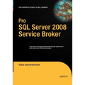 Pro SQL Server 2008 Service Broker