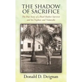 The Shadow of Sacrifice: The True Story of a Pearl Harbor Survivor and his Nephew and Namesake