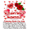 Valentine's Mandala Coloring Book for Kids: Happy Coloring Book for Kids with Valentine's Day Design, Hearts, Roses, Bows, Mixing with Beautiful Manda