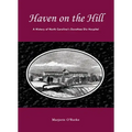 Haven on the Hill: The History of North Carolina's Dorothea Dix Hospital