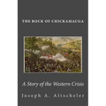 The Rock of Chickamauga: A Story of the Western Crisis