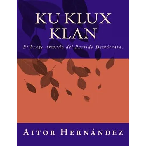 Ku Klux Klan: El brazo armado del Partido Demócrata