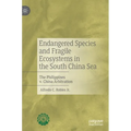 Endangered Species and Fragile Ecosystems in the South China Sea: The Philippines V. China Arbitration