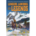 Lungers, Lawdogs, and Legends: Boomtown Tales of Silver and Blood