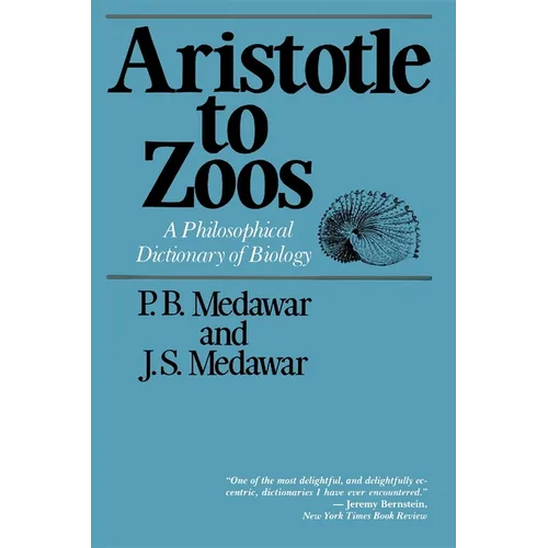 Aristotle to Zoos: A Philosophical Dictionary of Biology