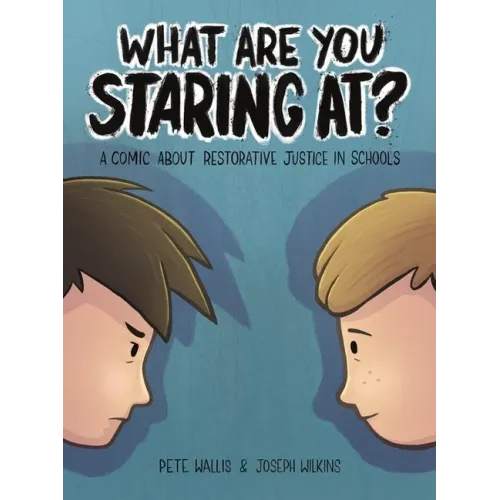 What Are You Staring At?: A Comic about Restorative Justice in Schools