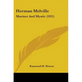 Herman Melville: Mariner And Mystic (1921)