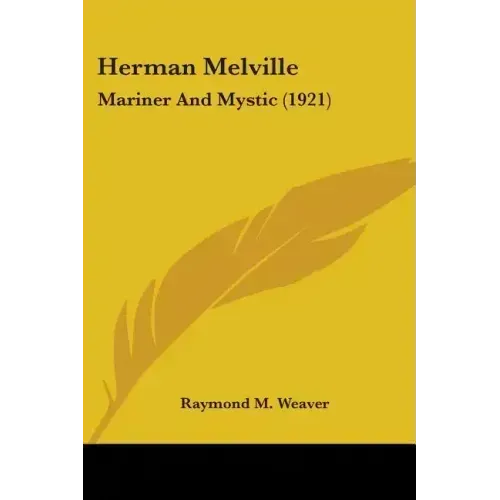 Herman Melville: Mariner And Mystic (1921)