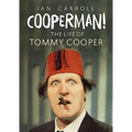Cooperman! the Life of Tommy Cooper