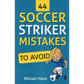44 Soccer Striker Mistakes to Avoid
