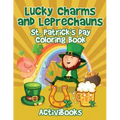 Lucky Charms and Leprechauns: St. Patrick's Day Coloring Book