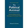 The Political Animal: Economic Justice and the Sovereignty of the Human Person