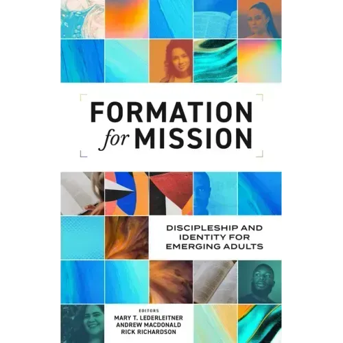 Formation for Mission: Discipleship and Identity for Emerging Adults