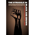 The Struggle in Black and Brown: African American and Mexican American Relations During the Civil Rights Era