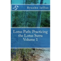 Lotus Path: Living the Lotus Sutra - Volume 1