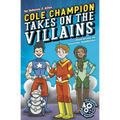 Cole Champion Takes on the Villains: Book 2
