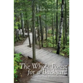 The Whole Forest for a Backyard: A Gunflint Trail Wilderness Memoir
