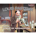 Louis Pasteur and the Power of Observation