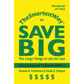 Thesmartestway to Save Big: The Large Things in Life for Less