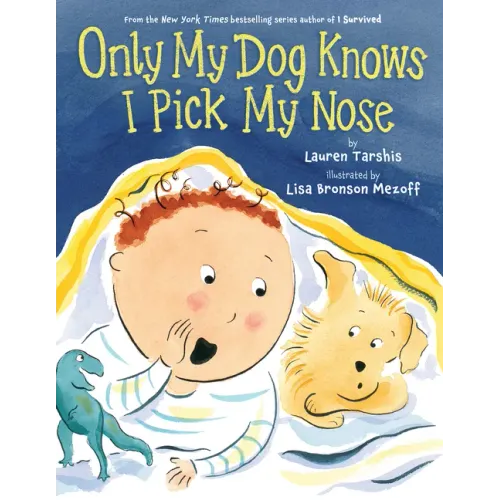 Only My Dog Knows I Pick My Nose