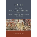 Paul and the Stories of Israel: Grand Thematic Narratives in Galatians