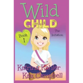 WILD CHILD - Book 1 - The Initiation