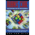 Rubiks Cube Solution Book for Kids and Beginners: Learn How to Solve the Rubiks Cube with Easy Step-by-Step Instructions and Pictures (IN COLOR)