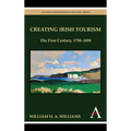 Creating Irish Tourism: The First Century, 1750-1850