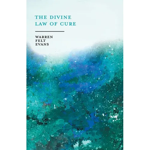 The Divine Law of Cure; With an Essay on The New Age By William Al-Sharif