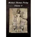 Michael Thomas Poetry: Volume 4