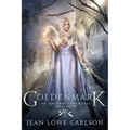 Goldenmark (The Kingsmen Chronicles #3): An Epic Fantasy Adventure