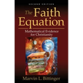 The Faith Equation: Mathematical Evidence for Christianity