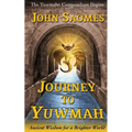 Journey to Yuwmah: Ancient Wisdom for a Brighter World
