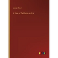 A View of California as It is