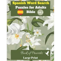 Spanish Word Search Puzzles For Adults: Bible Vol.3 Book of Proverbs Large Print