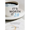 It's Worth It 2.0: Discovering God's Plan for You in a Place You Might Not Expect