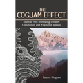 Cogjam Effect: - and the Path to Healing Divisive Community and Fractured Science