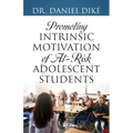 Promoting Intrinsic Motivation of At-Risk Adolescent Students