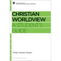Christian Worldview: A Student's Guide