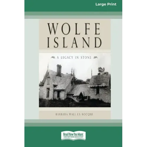 Wolfe Island: A Legacy in Stone [Standard Large Print 16 Pt Edition]