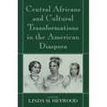 Central Africans and Cultural Transformations in the American Diaspora