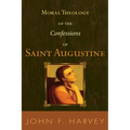 Moral Theology of the Confessions of Saint Augustine